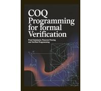 COQ PROGRAMMING FOR FORMAL VERIFICATION: Proof assistants theorem proving and verified programming