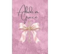 Coquette Aesthetic Christian Journal - Abide Grace SOAP Method Devotional: A Romantic Pink Bows Bible Study Notebook for Women - Daily Scripture, ... Minimalist Design for Spiritual Growth
