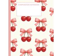 Coquette Cherry Notebook: Cute Pink Bow & Red Cherry Aesthetic Journal for Girls, Teens, and Coquette Lovers | 7.5 x 9.25 in