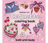 Coquette Coloring Book: Cute Aesthetic Bold and Easy Designs featuring Bows, Hearts & Girly Fashion (Bold & Easy)