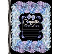 Coquette Composition Notebook: College Ruled Black & Blue Pastel Floral Aesthetic Book I Cute Girly Lined Journal With Sweet Bows and Pearls I Elegant School Supply With a Touch Of Glamour