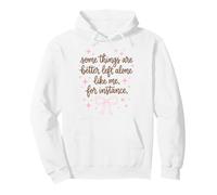 Coquette Sarcastic Some Things Are Better Left Alone Quote Pullover Hoodie