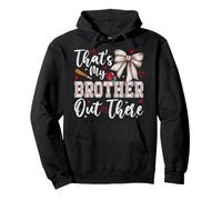 Coquette That's My Brother Out There Baseball Sister Girl Pullover Hoodie
