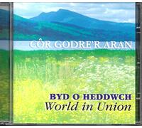 Cor Godre'r Aran - Byd O Heddwch