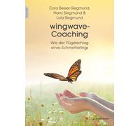 Cora Besser-Siegmund Harry S wingwave-Coaching: Wie der Flügelschlag (Paperback)