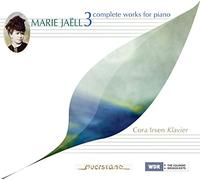 Cora Irsen - Jaëll: 3 Complete Works for Piano