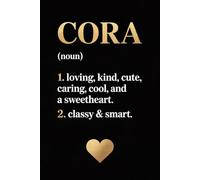 Cora Name Definition Dictionary: Cool Personalized Journal for Cora - Funny Lined Notebook with Name, 6x9 Inches, 120 Pages