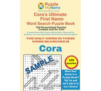 Cora’s Ultimate First Name Word Search Puzzle Book - 100 Personalized Puzzles Created Just for Cora: A Custom First Name Word Search Activity Book, ... Relief, Brain Exercise that Strengthens