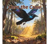 Cora the Crow (Nature Knows How to Heal)