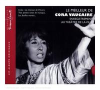 Cora Vaucaire - Le Meilleur De Cora Vaucaire : Enregistrement Au Théatre De La Ville