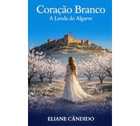 Coração Branco: A Lenda do Algarve