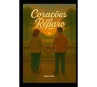 Corações em reparo: Onde objetos quebrados, cicatrizes, amor e perdão, encontram o seu caminho.
