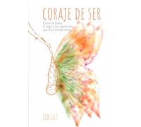 Coraje de ser: Entre la India, el yoga y las ausencias que nos transforman