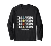 Coral Fragging It's A Lifestyle Coral Restoration Long Sleeve T-Shirt