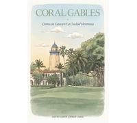 Coral Gables: Como en Casa en La Ciudad Hermosa