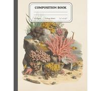 Coral Kingdom Notebook | College Ruled Composition Journal for Students & Creatives: Inspired by the vibrant colors and life of tropical waters