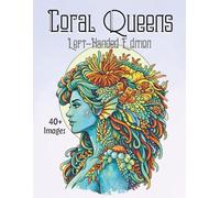 Coral Queens Left-Handed Edition: A Detailed Ocean Goddess Coloring Book Featuring Coral Crowns, Sea Nymphs, Underwater Fantasy Portraits, Marine ... Designs for Adults (Living Worlds)