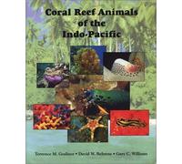 Coral Reef Animals of the Indo-Pacific: Animal Life from Africa to Hawai'i Exclusive of the Vertebrates