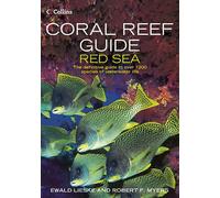 Coral Reef Guide Red Sea: The complete Red Sea marine life guide for diving and snorkelling enthusiasts