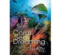 Coral Sea Dreaming Awaken