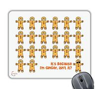 Coralgraph Inc CP492 It's Because I'm Ginger, Isn't it? Novelty Gift Printed PC Laptop Computer Mouse Mat Pad