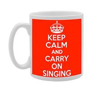 Coralgraph Inc MG1034 Keep Calm and Carry On Singing Novelty Gift Printed Tea Coffee Ceramic Mug