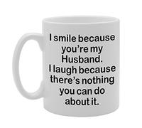 Coralgraph Inc MG1301 I Smile Because You're My Husband, I Laugh Because There is Nothing You CAN DO About IT Novelty Gift Printed Tea Coffee Ceramic Mug