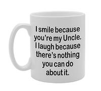Coralgraph Inc MG1309 I Smile Because You're My Uncle, I Laugh Because There is Nothing You CAN DO About IT Novelty Gift Printed Tea Coffee Ceramic Mug