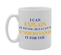 Coralgraph Inc MG140 I CAN Explain IT to You. BUT I Can't Novelty Gift Printed Tea Coffee Ceramic Mug