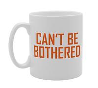 Coralgraph Inc MG1410 Can't BE Bothered Novelty Gift Printed Tea Coffee Ceramic Mug