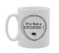 Coralgraph Inc MG2716 I've Got A Degree! Novelty Gift Printed Tea Coffee Ceramic Mug