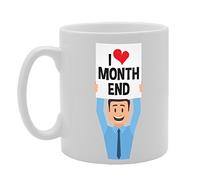 Coralgraph Inc MG3060 I Love Month End Novelty Gift Printed Tea Coffee Ceramic Mug