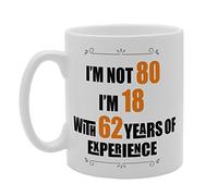 Coralgraph Inc MG3268 I'm Not 80 I'm 18 with 62 Years Experience Novelty Gift Printed Tea Coffee Ceramic Mug