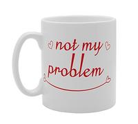 Coralgraph Inc MG3335 Not My Problem Novelty Gift Printed Tea Coffee Ceramic Mug