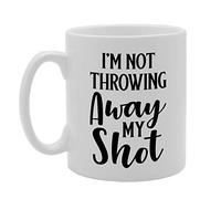 Coralgraph Inc MG4762 I’m Not Throwing Away My Shot Novelty Gift Printed Tea Coffee Ceramic Mug