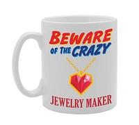 Coralgraph Inc MG5026 Beware of The Crazy Jewelry Maker Novelty Gift Printed Tea Coffee Ceramic Mug
