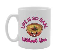 Coralgraph Inc MG5237 Life is so Daal Without You Novelty Gift Printed Tea Coffee Ceramic Mug