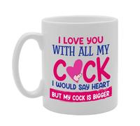 Coralgraph Inc MG5649 I Love You with All My Cock Funny Novelty Gift Printed Tea Coffee Ceramic Mug