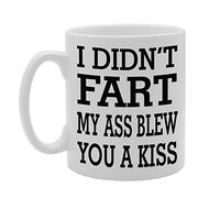 Coralgraph Inc MG632 I Didn't Fart, My Ass Blew You A KISS Novelty Gift Printed Tea Coffee Ceramic Mug
