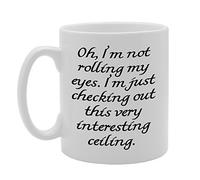 Coralgraph Inc MG871 OH, I'm NOT Rolling My Eyes. I'm JUST Checking Out This Very Interesting Ceiling. Novelty Gift Printed Tea Coffee Ceramic Mug