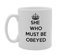 Coralgraph Inc MG972 SHE WHO Must BE Obeyed Novelty Gift Printed Tea Coffee Ceramic Mug