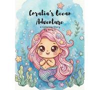 Coralia's Ocean Adventure: A Coloring Story