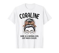 Coraline Same As A Normal Girl Just Much Cooler Name T-Shirt