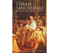 Coram Sanctissimo: Before the Most Holy