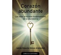 Corazón abundante: Los siete principios fundamentales de la abundancia