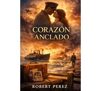 Corazon Anclado: Un amor que sobrevivió la guerra.