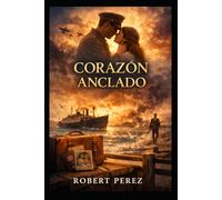 Corazon Anclado: Un amor que sobrevivió la guerra.