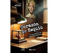 Corazón de Esquiú: De los archivos de Artémides Leporello