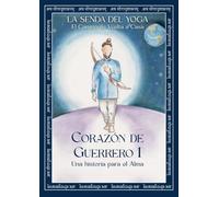 Corazón de Guerrero 1: El camino de vuelta a casa (La senda del Yoga)