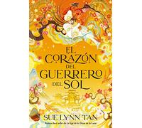 Corazón del Guerrero del Sol, El (Celestial Kingdom, 2)